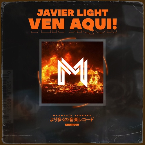 Javier Light - Ven Aquí [MMR009]